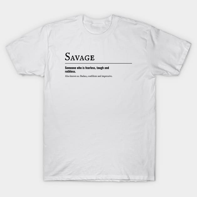 I'm A Savage T-Shirt by Tip Top Tee's